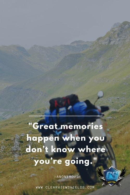 Great memories happen when you dont know where youre going.