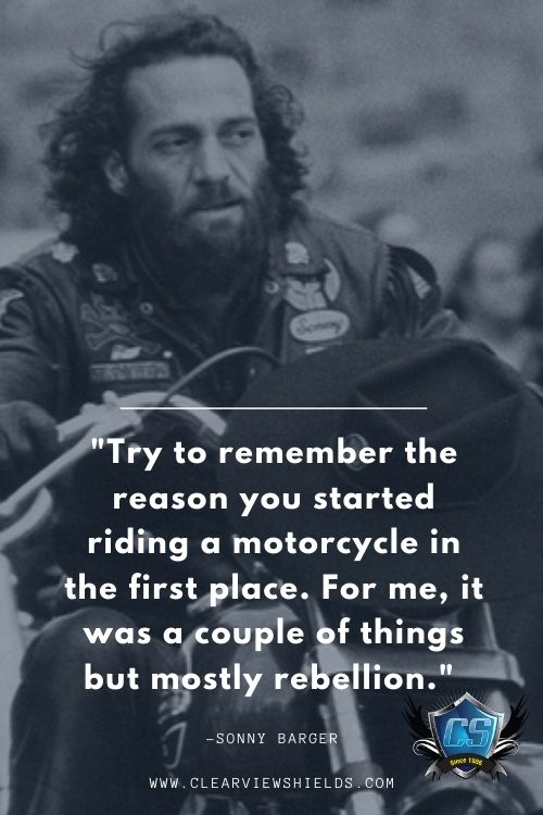 Try to remember the reason you started riding a motorcycle in the first place. For me it was a couple of things but mostly rebellion. Sonny Barger