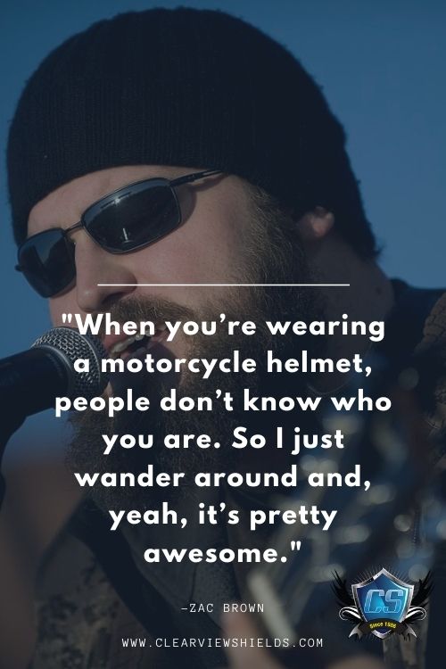 Over 50 Motorcycle Riding Quotes Bikers Quotes | Motorcycle Biker Sayings 7 When youre wearing a motorcycle helmet people dont know who you are. So I just wander around and yeah its pretty awesome.