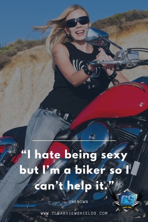 I hate being sexy but Im a biker so I cant help it