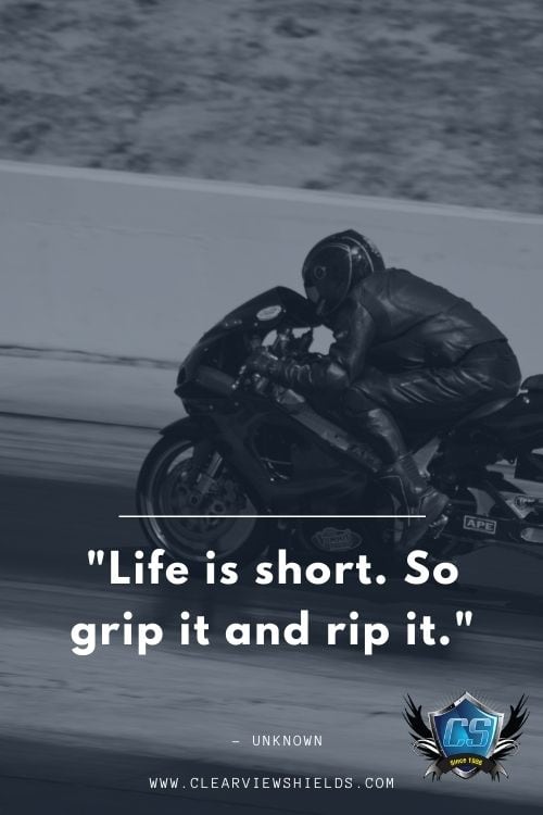 Over 100 Motorcycle Biker Quotes | Riding Quotes | Biker Sayings 11 Life is short. So grip it and rip it